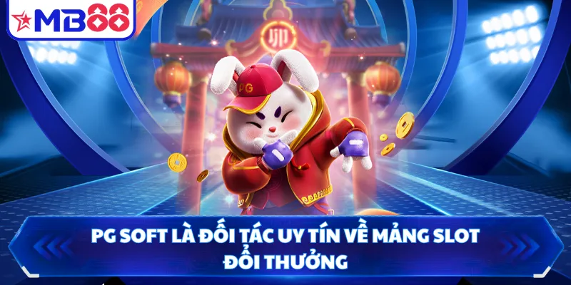 PG Soft là đối tác uy tín về mảng slot đổi thưởng